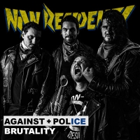NON RESIDENTS - &quot;Against Police Brutality&quot;