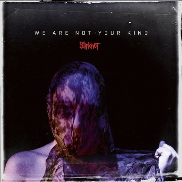 SLIPKNOT - &quot;We Are Not Your Kind&quot;