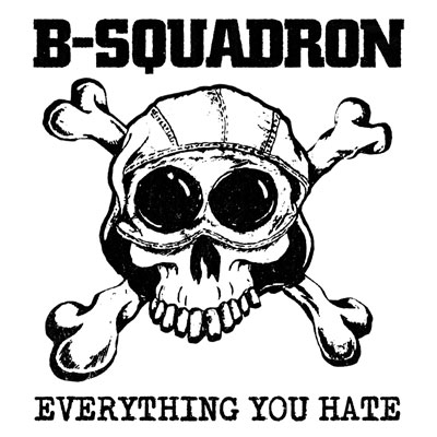 B-SQUADRON - &quot;Everything You Hate&quot;