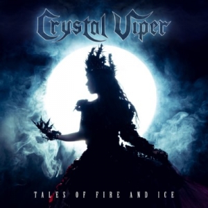 CRYSTAL VIPER - &quot;Tales of Fire and Ice&quot;