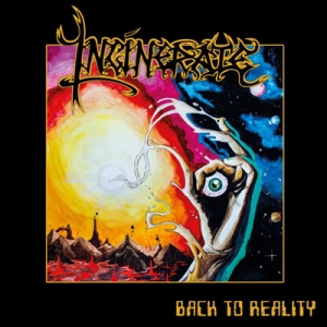 INCINERATE - &quot;Back To Reality&quot;