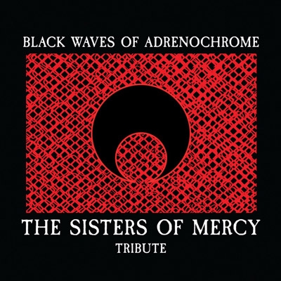 SISTERS OF MERCY TRIBUTE - &quot;Black Waves Of Adrenochrome&quot;