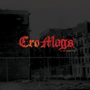 CRO-MAGS &quot;In the Beginning&quot;