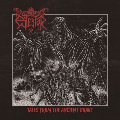 Estertor - &quot;Tales From The Ancient Grave&quot;