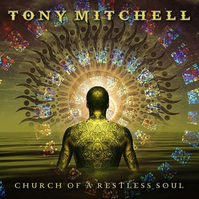 TONY MITCHELL - &quot;Church Of A Restless Soul&quot;