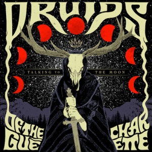 DRUIDS OF THE GUÉ CHARRETTE - &quot;Talking to the Moon&quot;