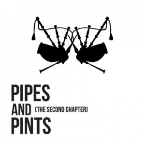 PIPES AND PINTS - &quot;The Second Chapter&quot;