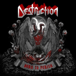 DESTRUCTION - &quot;Born to Perish&quot;